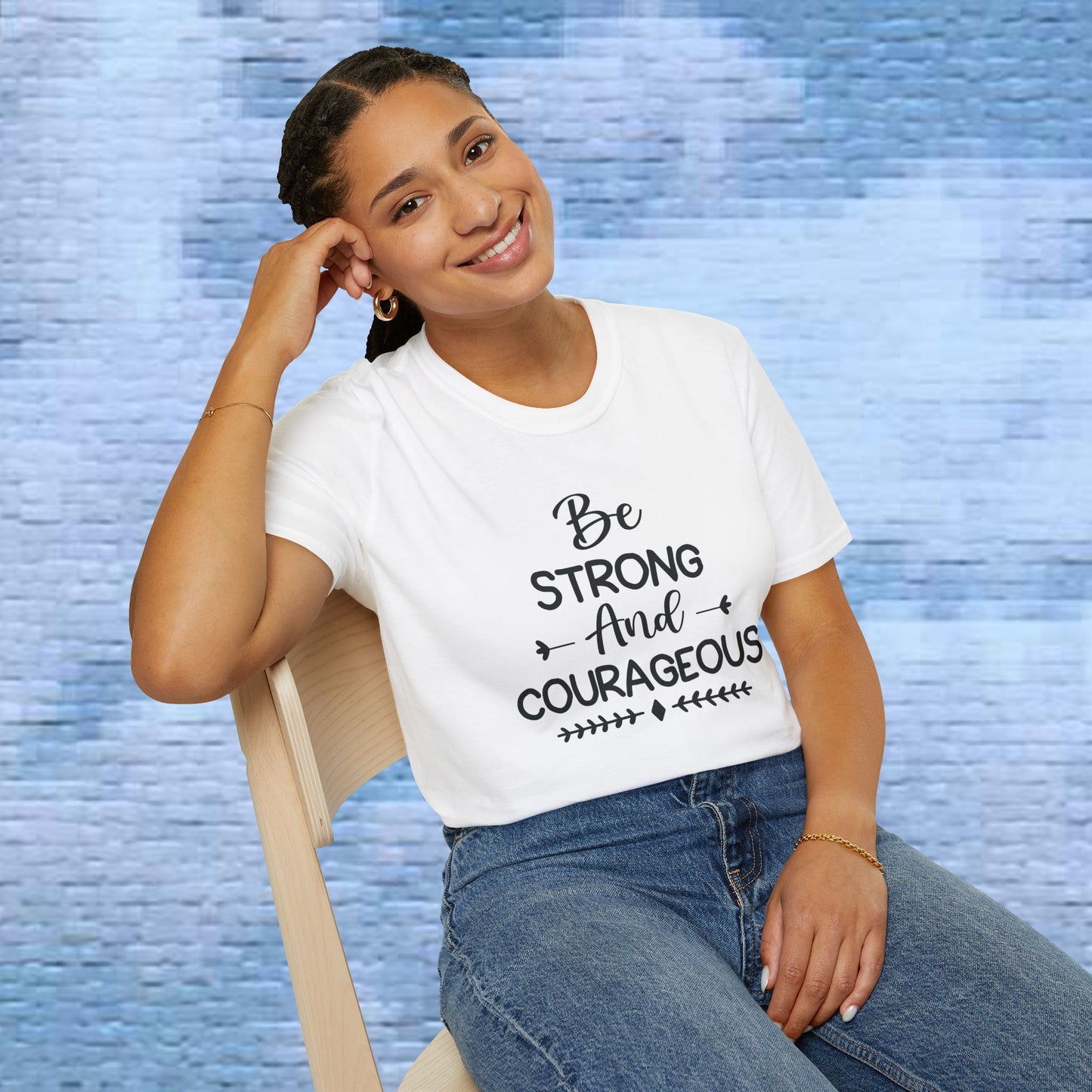 Be Strong and Courageous - Soft style T-Shirt