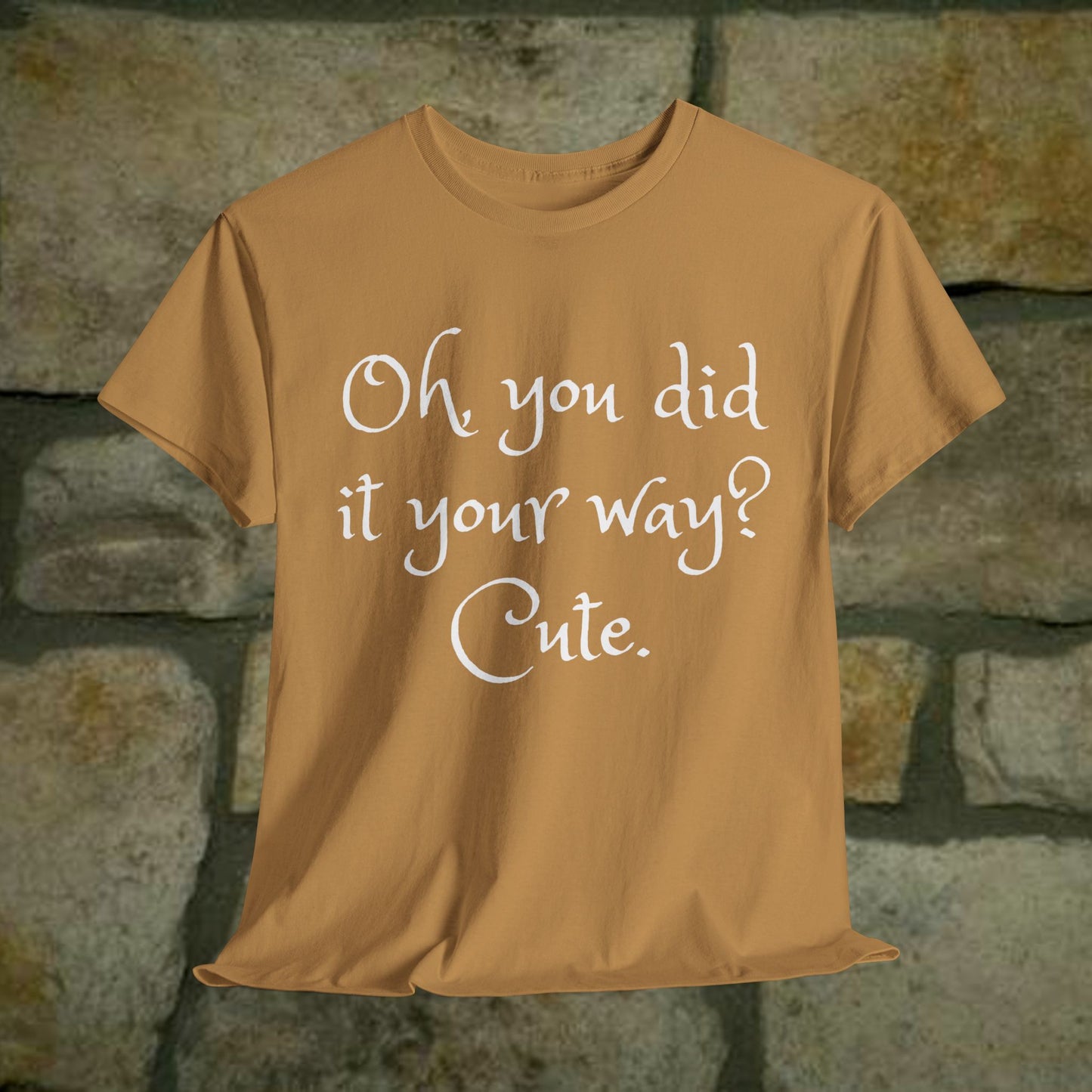 Unisex Cotton Tee - Oh you did it your way. Cute