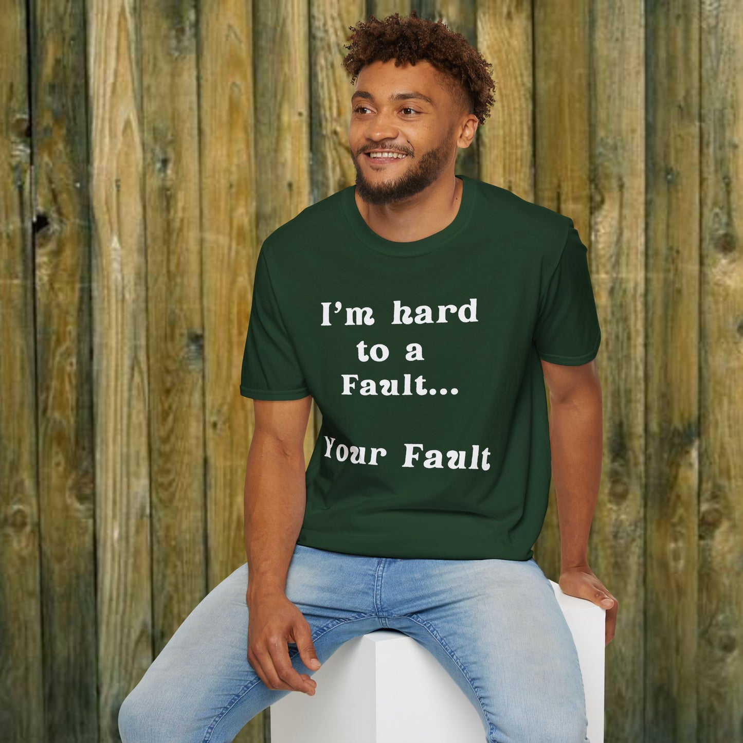 I'm hard to a fault, Your Fault - Sassy T-Shirt - 5 Colors