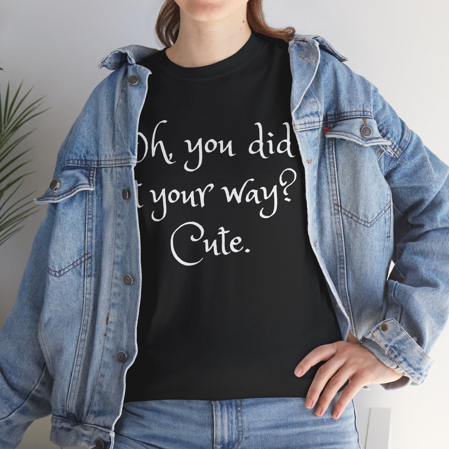 Unisex Cotton Tee - Oh you did it your way. Cute