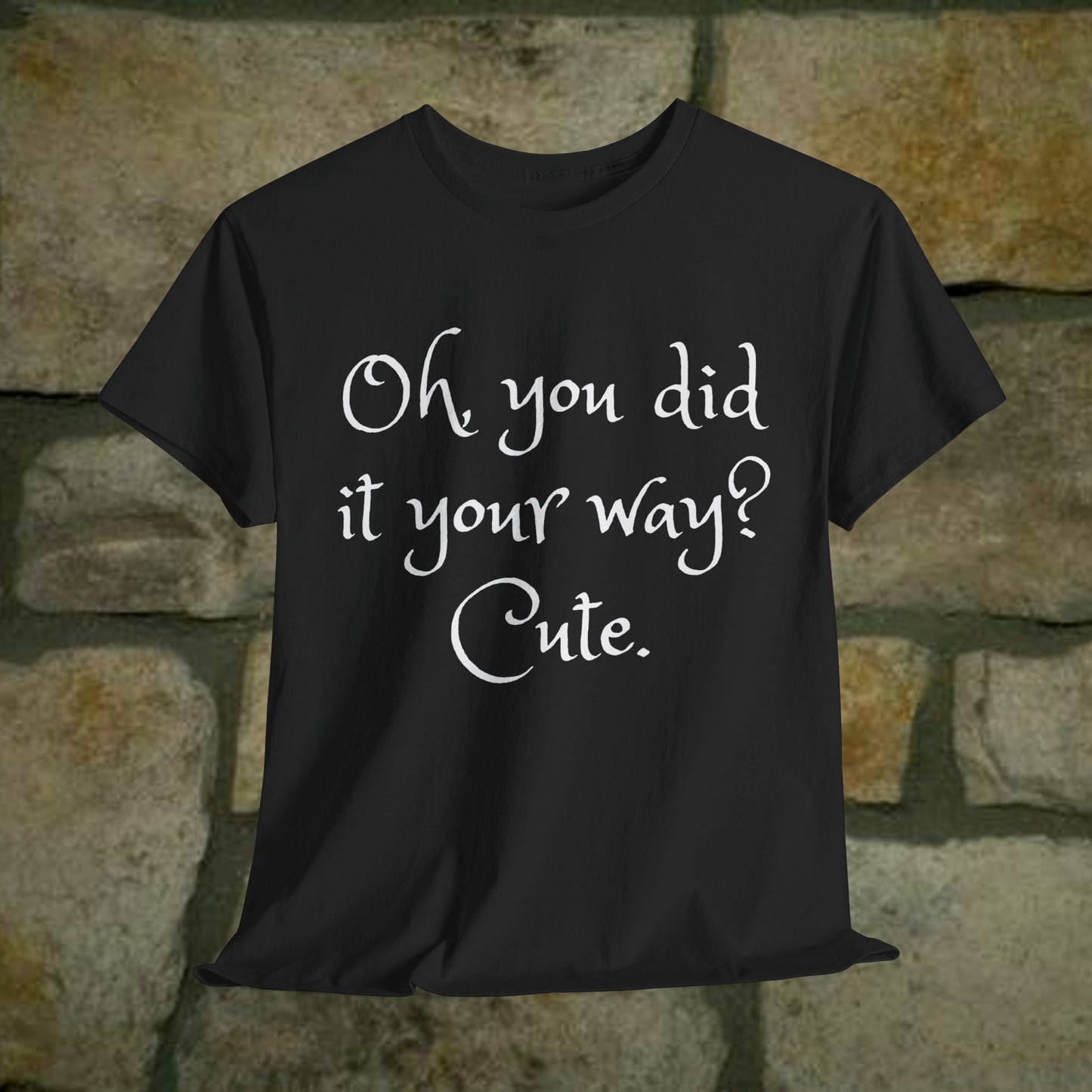 Unisex Cotton Tee - Oh you did it your way. Cute